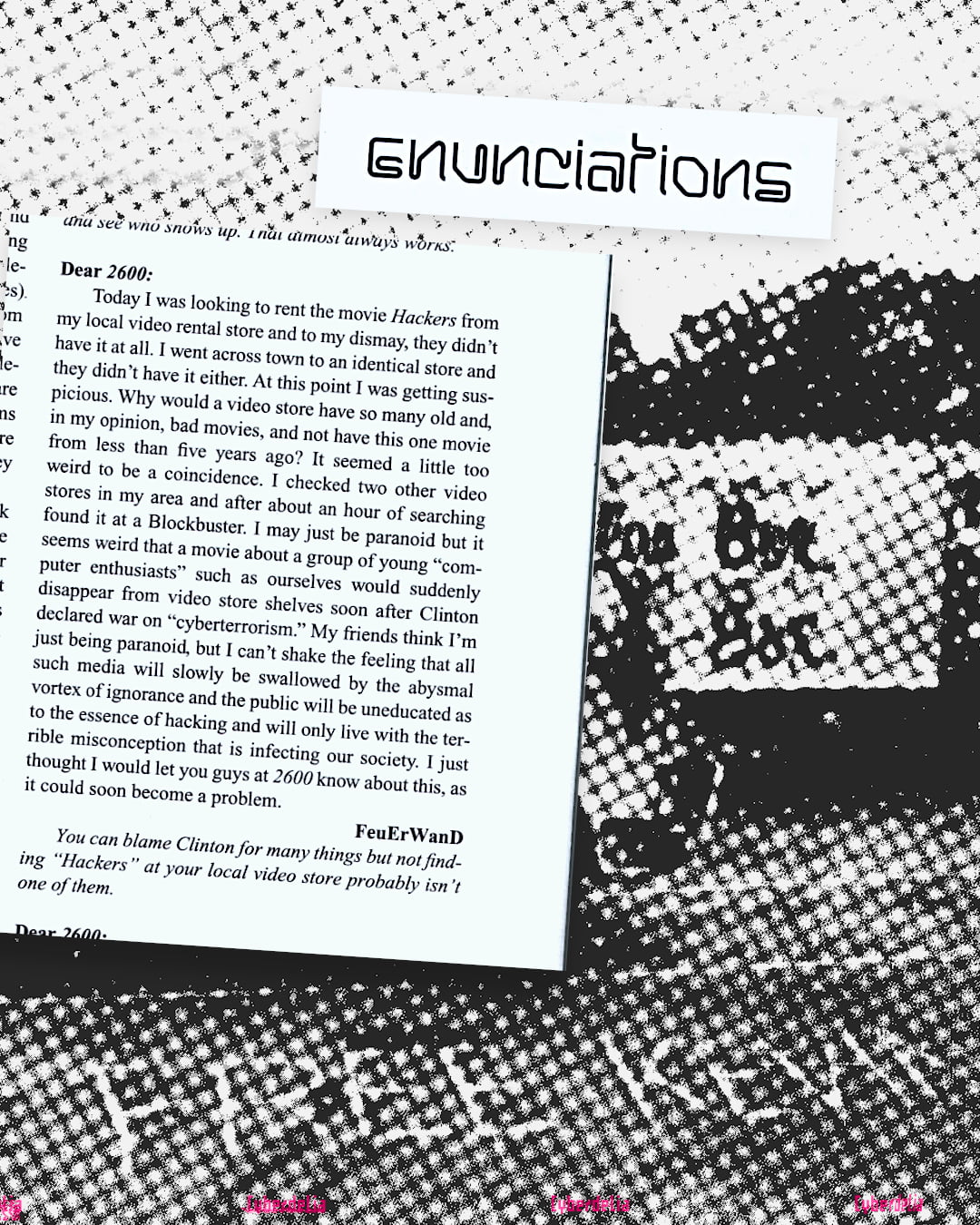 Collage of cutout content from 2600 Magazine Fall 1999 issue letters to the editor section. A letter describing a reader's struggle to find the movie Hackers (1995) at a local video rental store. A dithered portion of the issue's cover photo serves as background, the ground of a parking lot with chalk text saying FREE KEVIN in reference to Kevin Mitnick.